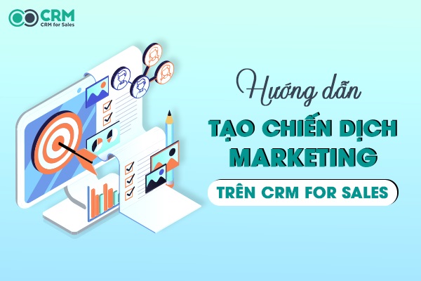 Tạo chiến dịch Marketing trên CRM for Sales đơn giản