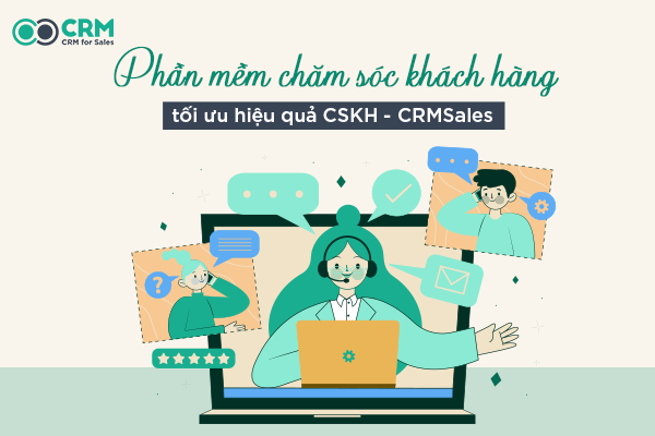 phần mềm chăm sóc khách hàng tối ưu