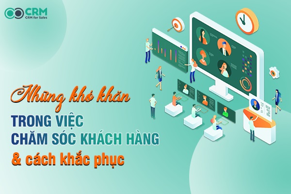 Những khó khăn trong việc chăm sóc khách hàng