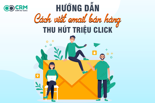 Cách viết email bán hàng hoàn hảo