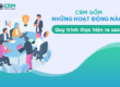 CRM gồm những hoạt động nào? Quy trình thực hiện ra sao?